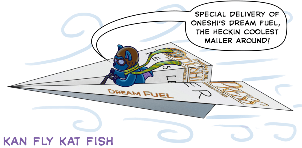 K. F. Kat Fish pilots the Oneshi Dream Fuel Email paper airplane.